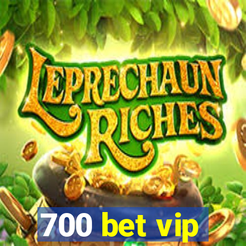 700 bet vip